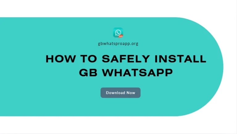 How to Safely Install GB WhatsApp: A Complete Guide