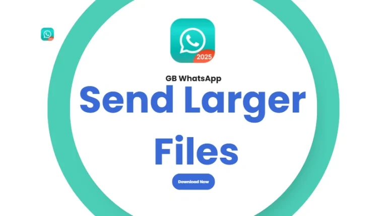 GB WhatsApp File Sharing Limits – Send Larger Files with Ease